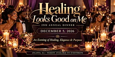 Healing Looks Good on Me: 2nd Annual Dinner