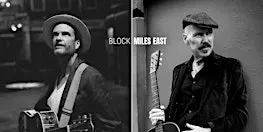 An Evening with Block and Miles East
