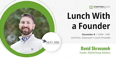 StartingBlock hosts: Lunch with David, Founder of Skylark Energy Solutions