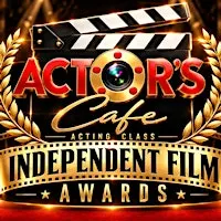 Actor’s Cafe Independent Film Awards