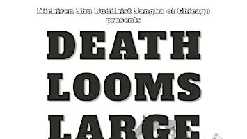 Death Looms Large: a symposium on the matter of death