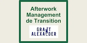 Afterwork Management de Transition chez Grant Alexander
