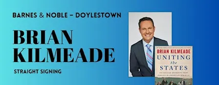 Signing with Brian Kilmeade for UNITING THE STATES at B&N-Doylestown, PA