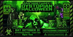 DAS MORTUARY: DYSTOPIAN HALLOWEEN with BITTERNESS BARBIE & KASEY RIOT