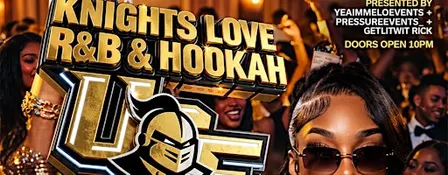 Knights Love R&B & Hookah: Homecoming Kickoff