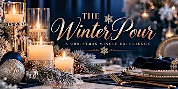 The Winter Pour | A Christmas Mingle Experience