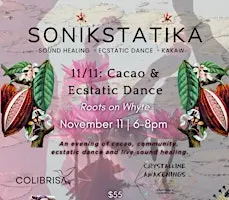 SONIKSTATIKA ~ Sound Healing, Ecstatic Dance & Kakaw