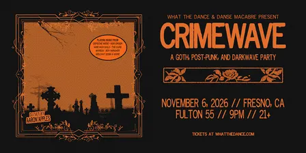 CRIMEWAVE: A DARKWAVE PARTY - FRESNO (21+)