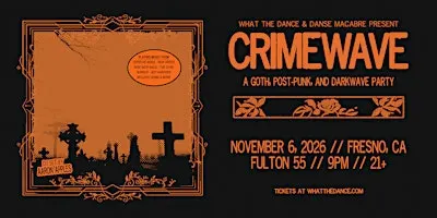 CRIMEWAVE: A DARKWAVE PARTY - FRESNO (21+)