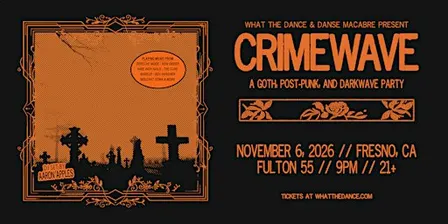 CRIMEWAVE: A DARKWAVE PARTY - FRESNO (21+)