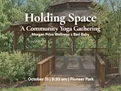 Holding Space: Community Yoga Gathering