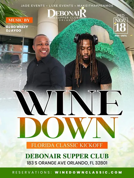 WINE DOWN - Florida Classic Kickoff w/ Bo Weezy and DJ Ayoo @ Debonair 7pm