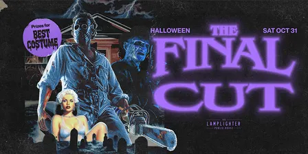 Final Cut SATURDAY: Halloween Weekend at Lamplighter