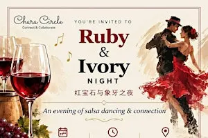Ruby & Ivory Night: Latin Dancing & Networking Mixer 红宝石与象牙之夜