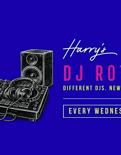 Harry's DJ Rotation | Every Wednesday