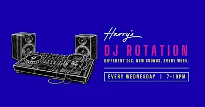 Harry's DJ Rotation | Every Wednesday