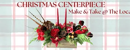 Christmas Floral Centerpieces @ The Local!