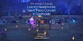 MindTravel November Live-to-Headphones Silent Piano Concert in Scottsdale