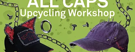 ALL CAPS / Upcycling Workshop