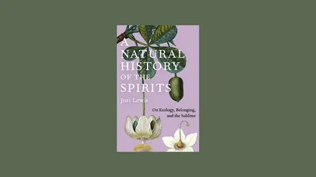A Natural History of the Spirits: Reading the Living World