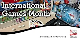 International Games Month (Grades 6 - 12)