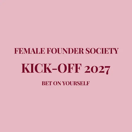 Female Founder Society Kick-Off 2027