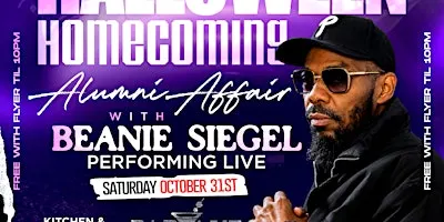 HALLOWEEN HOMECOMING W/ BEANIE SIEGAL PERFORMING LIVE