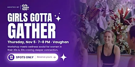 Girls Gotta Gather: A Wellness Social for Women in Vaughan