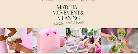 PINK PILATES: MATCHA, MOVEMENT & MEANING UNDER THE PALMS