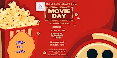 Movie Day (sponsored by The M.A.C.K Legacy Foundation)