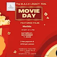 Movie Day (sponsored by The M.A.C.K Legacy Foundation)
