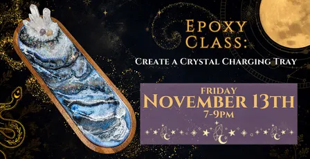 Epoxy Class: Crystal Charging Trays