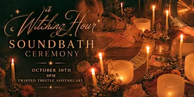 A Witching Hour Soundbath Ceremony