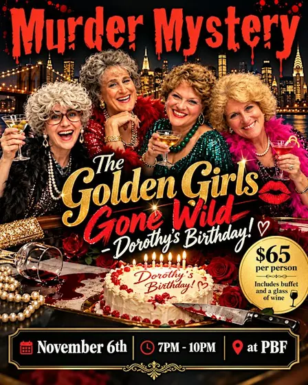 Murder Mystery- The Golden Girls Gone Wild - Dorothy's Birthday!