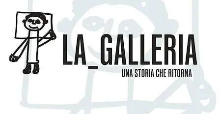 La_Galleria - Una storia che ritorna