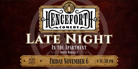Henceforth Comedy Late Night
