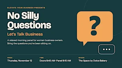 No Silly Questions: Let's Talk Business