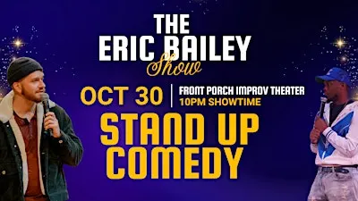 The Eric Bailey Show! (Stand Up Comedy) Live at Front Porch Improv Theater
