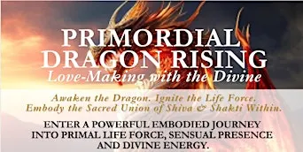 PRIMORDIAL DRAGON RISING - Love-Making with the Divine