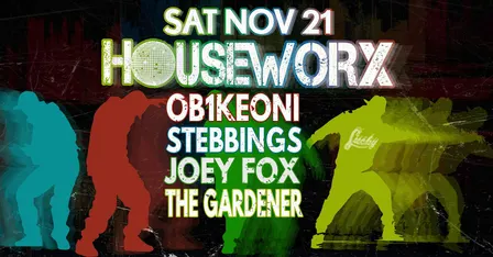 Houseworx - OB1Keoni Stebbings Joey Fox The Gardener