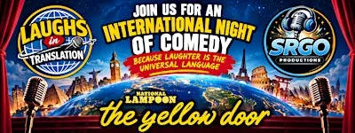 LAUGHS IN TRANSLATION: AN INTERNATIONAL NIGHT OF COMEDY!