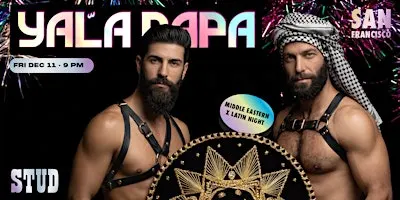 Yala Papa San Francisco: The Gay Latin x Middle Eastern Night
