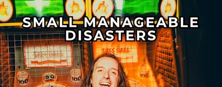 SMALL MANAGEABLE DISASTERS: STANDUP COMEDY W/ WILL PURPURA