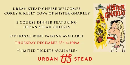 Urban Stead Cheese Dinner with Corey and Kelly Cova of Mister Gnarley