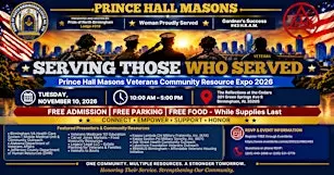 SERVING THOSE WHO SERVED Prince Hall Veteran Community Resource Expo 2026