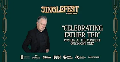 Jinglefest presents "Celebrating Father Ted" - Comedy at the Convent