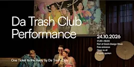 Da Trash Club Performance: One way ticket to the Away