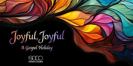 Joyful, Joyful! A Gospel Holiday (Sunday - with ASL)