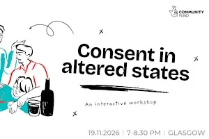 Consent in altered states: An interactive workshop