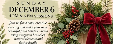 fresh wreath workshop 4pm